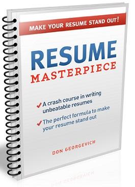 From Don: I hope you were able to get a lot of value out of these tips and techniques I shared with you today. These are some of my best strategies for crafting a perfect resume.