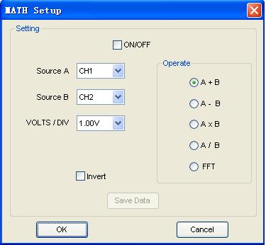 Set Math Click MATH in Channel menu to set MATH channel. The MATH Setup window: ON/OFF: Turn On/Off the MATH Channel. Source A/B: Set the sources of the math channel.