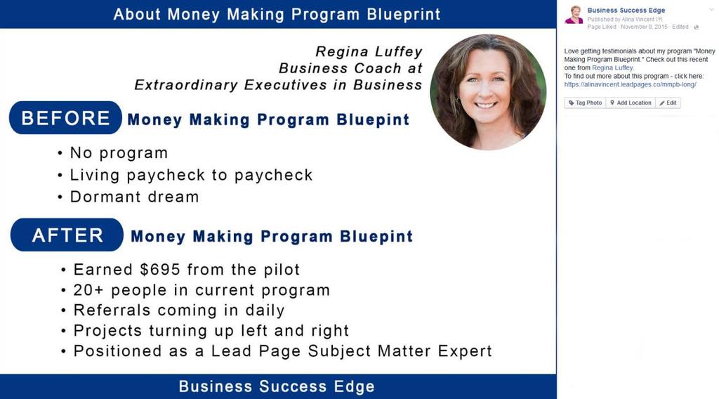 EXAMPLE: (testimonial version) Love getting testimonials about my program "Money Making Program Blueprint." Check out this recent one from Regina Luffey.