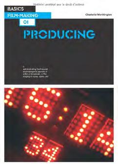 Basics Film-Making 01: Producing This book gives a broad overview of the various areas of production and the role of the producer.