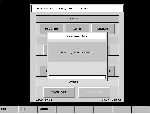 3.1.2 Backup Backup is conducted in the opposite direction from installation. For possible loss of data, the operating program and the data files should be saved in a floppy diskette.