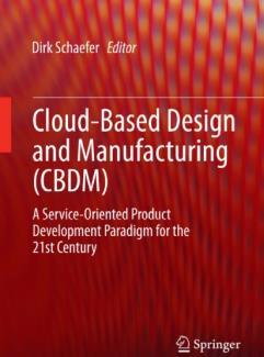 , Cloud-based Design and Manufacturing (CBDM): A Service- Oriented Product Development Paradigm for the 21st Century,.