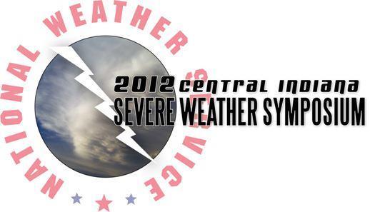 Central Indiana Severe Weather Symposium Saturday March 10, 2012