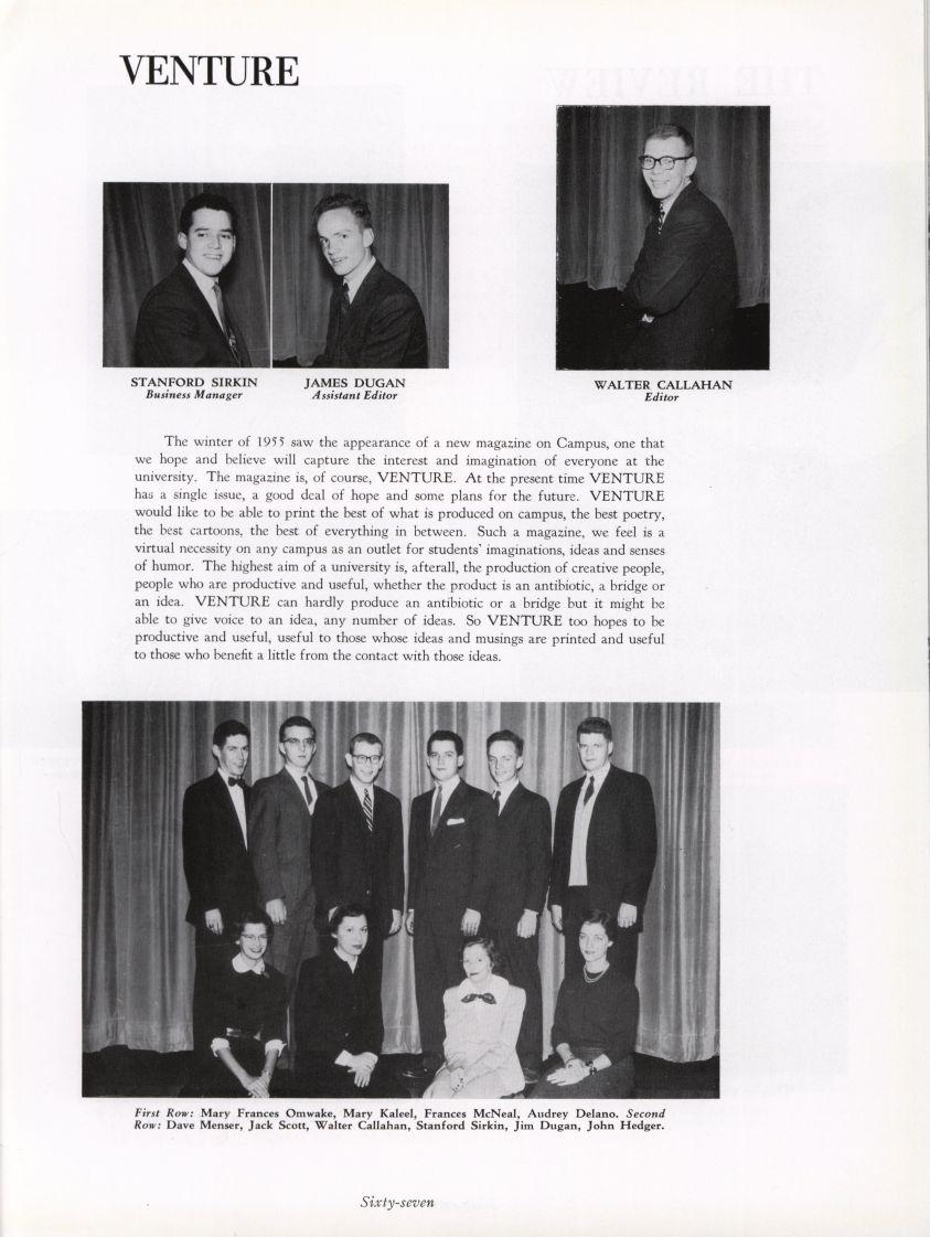 VENTURE STANFORD SIRKIN JAMES DUGAN Business Manager Assistant Editor WALTER CALLAHAN Editor The winter of 1955 saw the appearance of a new magazine on Campus, one that we hope and believe will