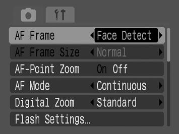 101 Selecting an AF Frame Mode Available Shooting Modes p. 211 The AF frame indicates the area of the composition on which the camera focuses. Face Detect Center 1 Select [AF Frame]. 1. Press the MENU button.