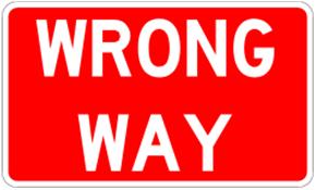 WWD Guidebook SECTION 2.1: SIGNS 11 WRONG WAY Sign WW signs may be used to supplement DNE signs.