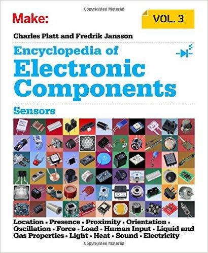 Encyclopedia Of Electronic Components Volume 3: Sensors For Location, Presence, Proximity,