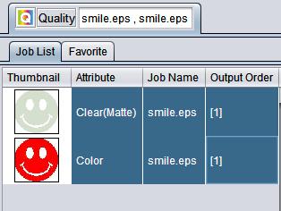 In the job list, select the applicable job. Click the Quality icon. Select both the color job and the clear ink job that are displayed in the job list.