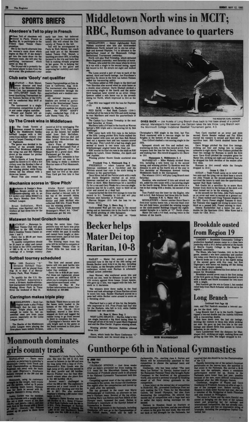 The Regiiler MAY 12, 1985 SPORTS BRIEFS Aberdeen's Tell to play in French E ileen Tell or Aberdeen will travel to Paris, France on May JO, to participate in the French Open Tennis Championships.