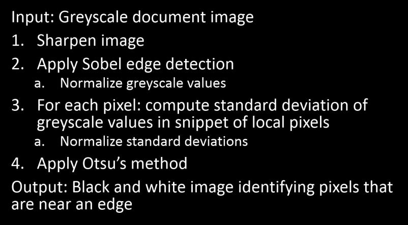 4.4 Identifying Pixels that are Near an Edge Next, we identify pixels that are near an edge using the process shown below in Figure 4.4. Identifying pixels that are near an edge begins by sharpening the starting greyscale image with an unsharp mask (USM).