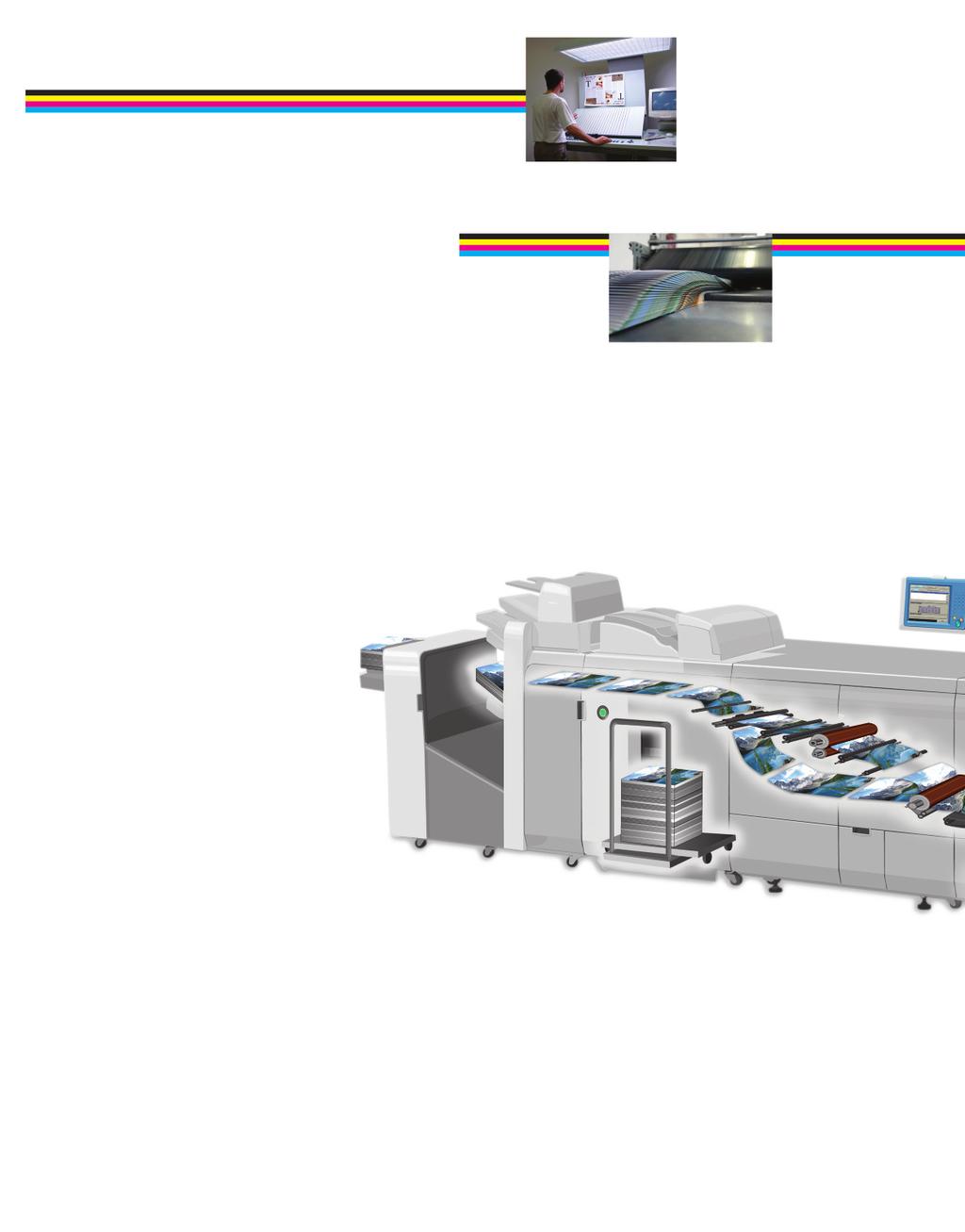 TAKE THE imagepress C7000VP DIGITAL PRESS TOUR Canon s investment resulted in better image quality, productivity, and versatility.