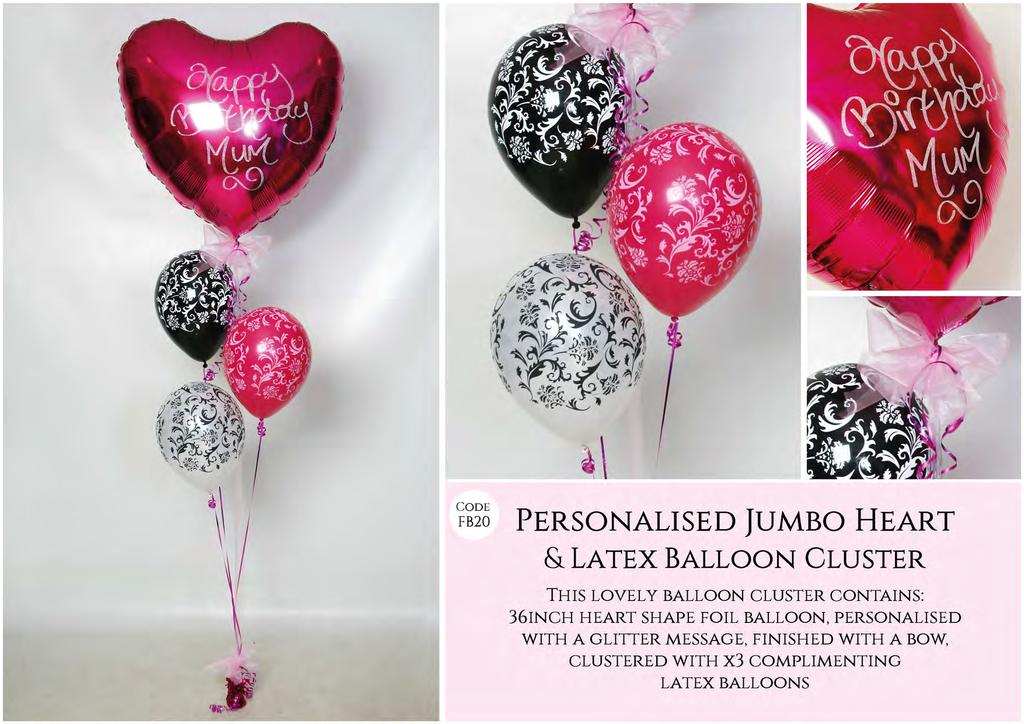 CODE FB20 PERSONALISED JUMBO HEART & LATEX BALLOON CLUSTER THIS LOVELY BALLOON CLUSTER CONTAINS: 36INCH HEART SHAPE