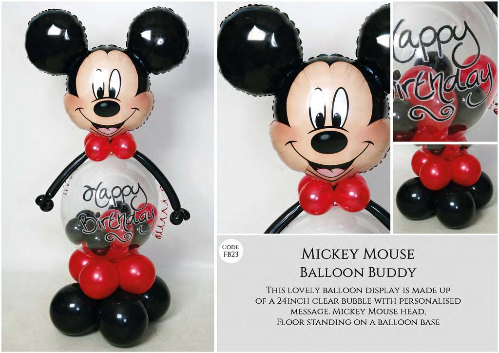 -/ ) ) CODE FB23 MICKEY MOUSE BALLOON BUDDY THIS LOVELY BALLOON DISPLAY IS MADE UP OF A
