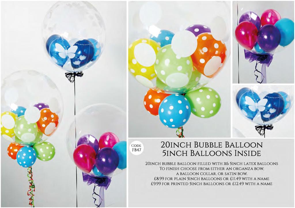 CODE FB47 20INCH BUBBLE BALLOON SINGH BALLOONS INSIDE ~ ---- 20INCH BUBBLE BALLOON FILLED WITH X6 5INCH LATEX BALLOONS TO FINISH CHOOSE FROM EITHER