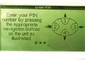 Turn the system power ON by pressing the Power On/Off button. The unit displays the message Initializing System. Then, the Enter PIN window displays. 2. 1 1 1 1 is the default PIN.