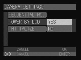 D Choose the power setting (YES or NO) and then press the ENTER If you select [YES], the camera will turn on when the LCD monitor is opened. E Press the CANCEL button to return to the Setup menu.