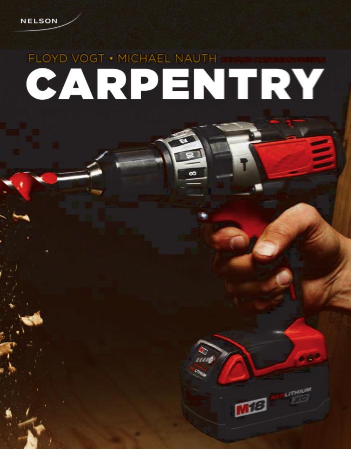 Carpentry Second Canadian Edition Floyd Vogt Michael Nauth 9780176502737 Welcome to the Second Canadian Edition of Carpentry.