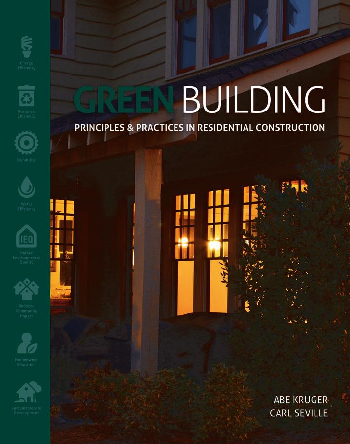 Green Building Principles and Practices in Residential Construction First Edition Abe Kruger Carl Seville 9781111135959 Green Building provides a current, comprehensive guide to this exciting,