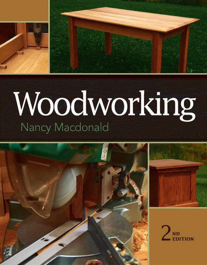 Woodworking Second Edition Nancy MacDonald 9781133949633 A comprehensive guide for aspiring carpenters, cabinetmakers, or woodworking hobbyists, Woodworking introduces the basics of woodworking tools