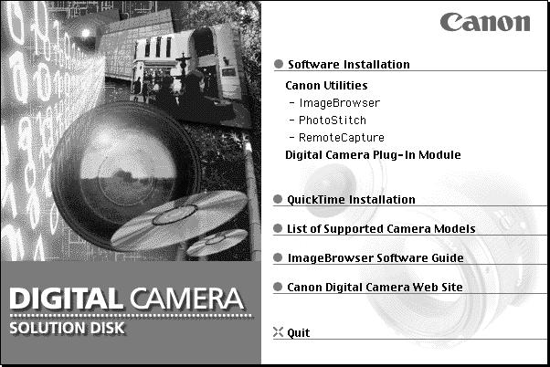 Installing/Uninstalling the Software Installing from the Canon Digital Camera Solution Disk 63 1. Close any programs that are running. 2.