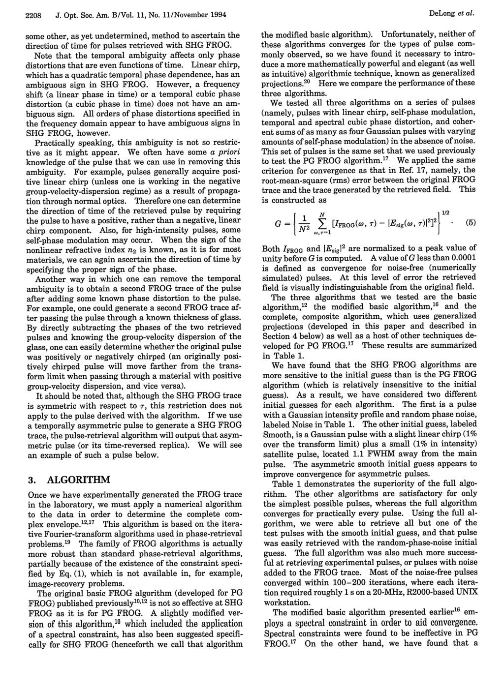 2208 J. Opt. Soc. Am. B/Vol. 11, No. 11/November 1994 some other, as yet undetermined, method to ascertain the direction of time for pulses retrieved with SHG FROG.