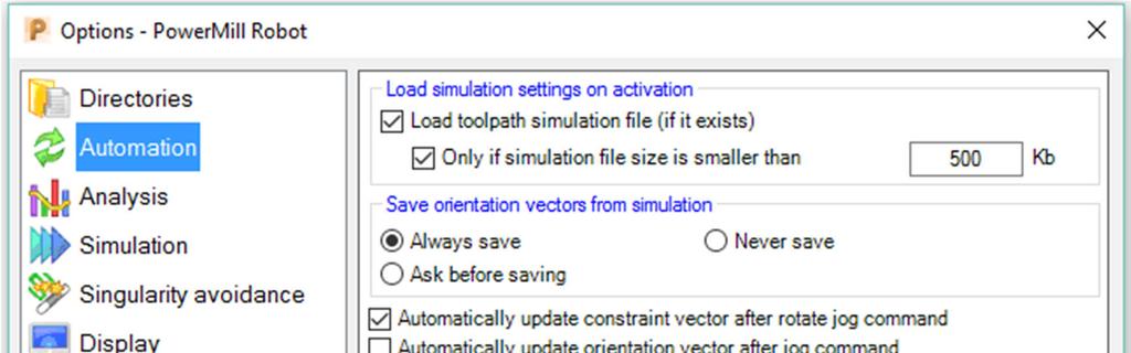 Automation 1 2 3 Key: 1 These options control whether the previous simulation file is loaded by PowerMill robot when the associated toolpath is activated.
