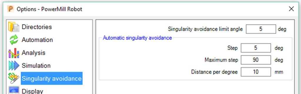 Singularity Avoidance 1 2 Key: 1 This option controls how close to a singularity position a robot will be allowed to get before PowerMill robot will attempt to automatically reorient the axes