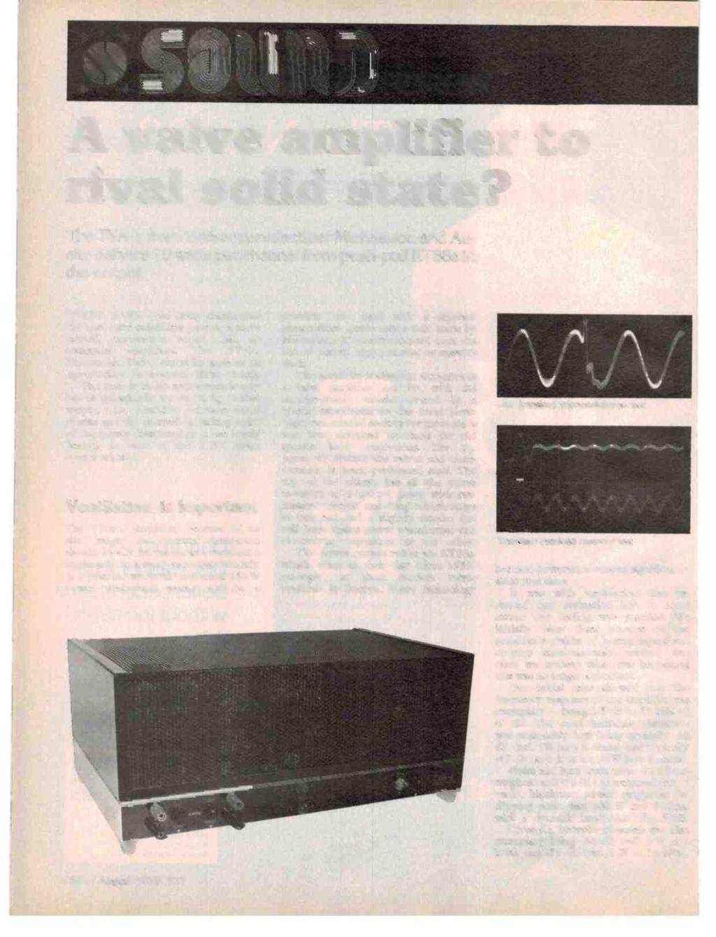 .. ate rival solid 132sprtetiewe; The TVA -1 from British manufacturer Michaelson and Austin delivers 70 watts per channel from push-pull KT88s in the output.