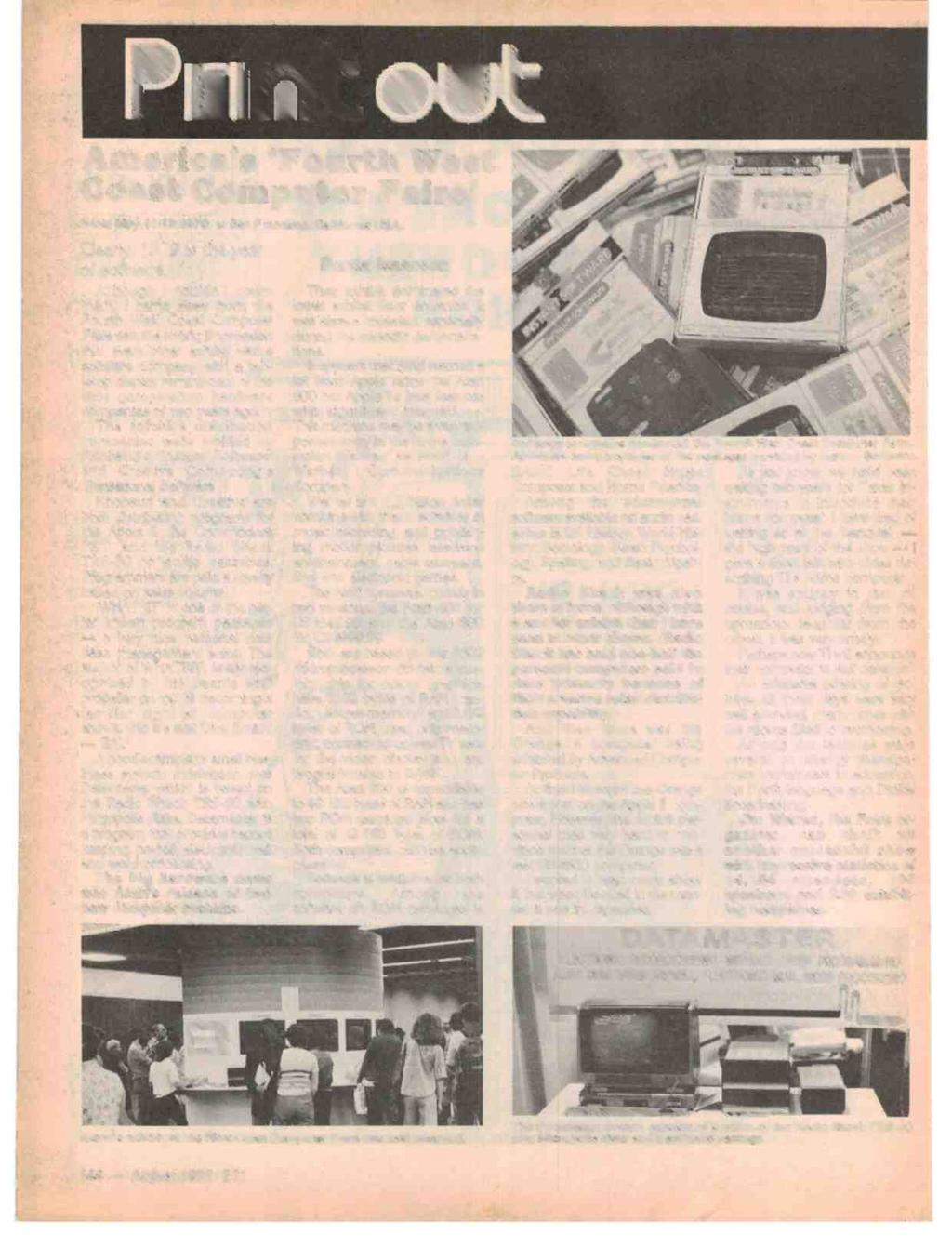 . the America's `Fourth West Coast Computer Faire' *Held May 11-13 1979, in San Francisco, California USA. Clearly, 1979 is the year of software.