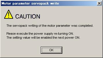 11.2 Basic Functions Settings 9. Click Complete, and the following box appears. 10. Click OK. Turn OFF the power and then ON again to validate the written data.