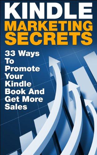 Kindle Marketing Secrets - 33 Ways To