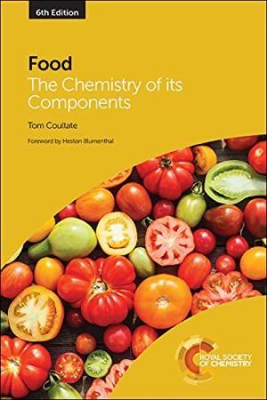 FOOD: THE CHEMISTRY OF ITS COM- PONENTS, 6TH EDITION BY COULTATE, TOM ISBN : 9781849738804 1009511 TX551.