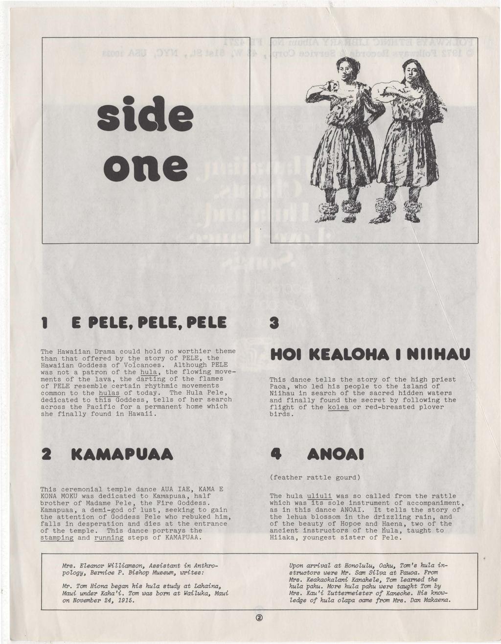 side one 1 E PELE,PELE,PELE The Hawaiian Drama could hold no worthier theme than that offered by the story of PELE, the Hawaiian Goddess of Voicanoes.