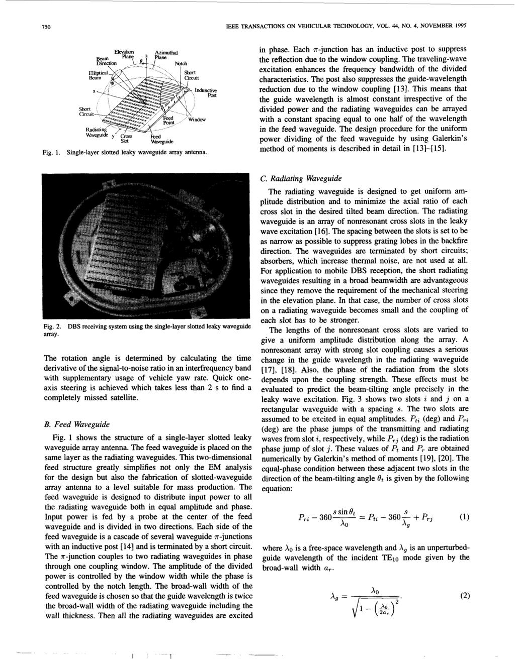 750 IEEE TRANSACTIONS ON VEHICULAR TECHNOLOGY, VOL. 44, NO. 4, NOVEMBER 1995 Fig. 1. Slot Wwguide Single-layer slotted leaky waveguide array antenna. in phase.