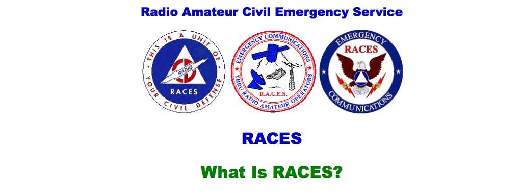 Amateur stations support: Emergency Management Civil Defense Comms RACES defines the protocol created by the FCC and FEMA Licensed amateurs must be