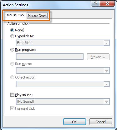 Hyperlinks and Action Buttons Xuất hiện hộp thoại Action Settings Chọn Mouse click hoặc Mouse Over