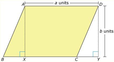 53. Teri drew parallelogram ABCD and rectangle AXYD so that triangle ABX is congruent to triangle DCY Which of the following statements about the area of parallelogram ABCD is true? A. It is equal to a b square units because it is equal to the area of the quadrilateral AXCD B.