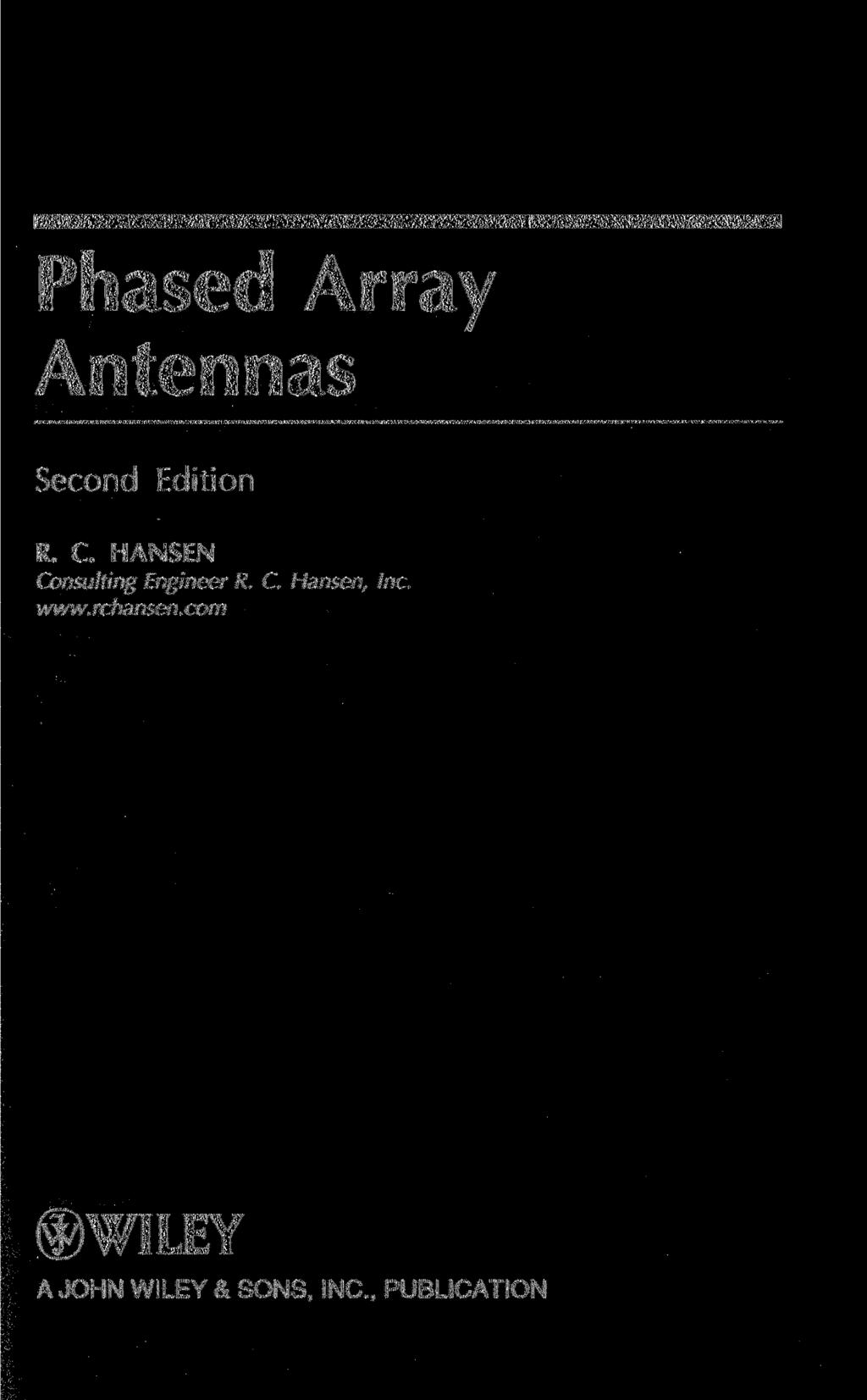 Phased Array Antennas Second Edition R. С HANSEN Consulting Engineer R. C. Hansen, Inc.