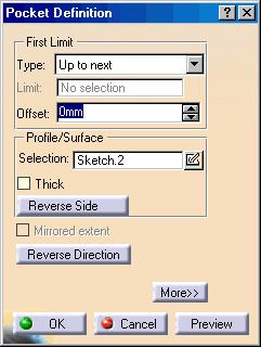 Do it Yourself (3/7) 3. Create a pocket. Create a pocket using Sketch.2 as its profile. a. Click the Pocket icon. b. Select Sketch2. c. Ensure that the arrow in the preview is pointing upwards.
