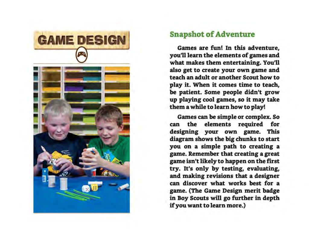 1 Page: Webelos College Game Design G~M~DESIGN Snapshot of Adventure Games are fun! In this adventure, you'll learn the elements of games and what makes them entertaining.