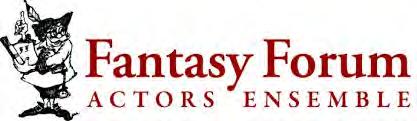 About the Producer The Fantasy Forum s Mission: The Fantasy Forum Actors Ensemble is a non-profit organization of men and women who strive to entertain, educate and enrich families, and endeavor to