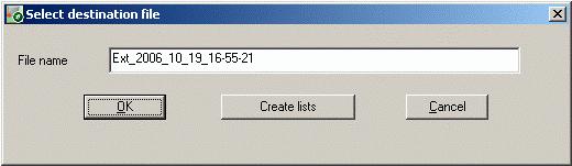 Figure 195: Select destination file If the Create list button is clicked, the information is stored and the List Template Wizard is started to create and print the information list.