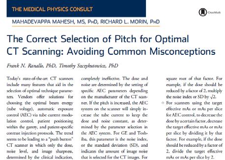 Pitch Misconceptions Scanning at higher pitch should be used as a strategy to reduce adult or pediatric patient dose and is always the best way to reduce scan time and motion artifact and blur. WRONG!