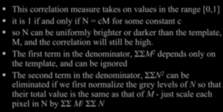 Normalized Correlation This correlation measure takes on values in the range