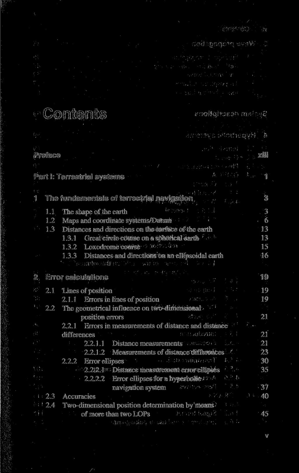 Contents Preface xiii Part I: Terrestrial Systems 1 1 The f undamentais of terrestrial navigation 3 1.1 The shape of the earth 3 1.2 Maps and coordinate systems/datum 6 1.