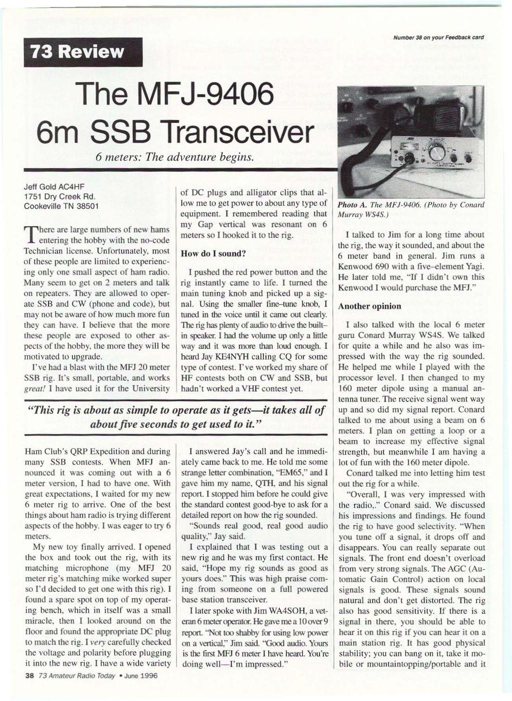 73 Review The MFJ-9406 6m SSB Transceiver 6 meters: The adventure begins. Jeff Gold AC4HF 1751 Dry Creek Rd.