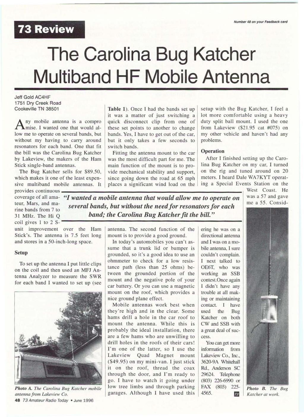 73 Review The Carolina Bug Katcher Multiband HF Mobile Antenna Jeff Gold AC4HF 1751 Dry Creek Road Cookeville TN 38501 A ny mobile antenna is a compro misc.