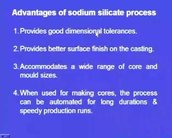 One of the drawbacks of the conventional sand molding process is we do not get dimensional tolerance.