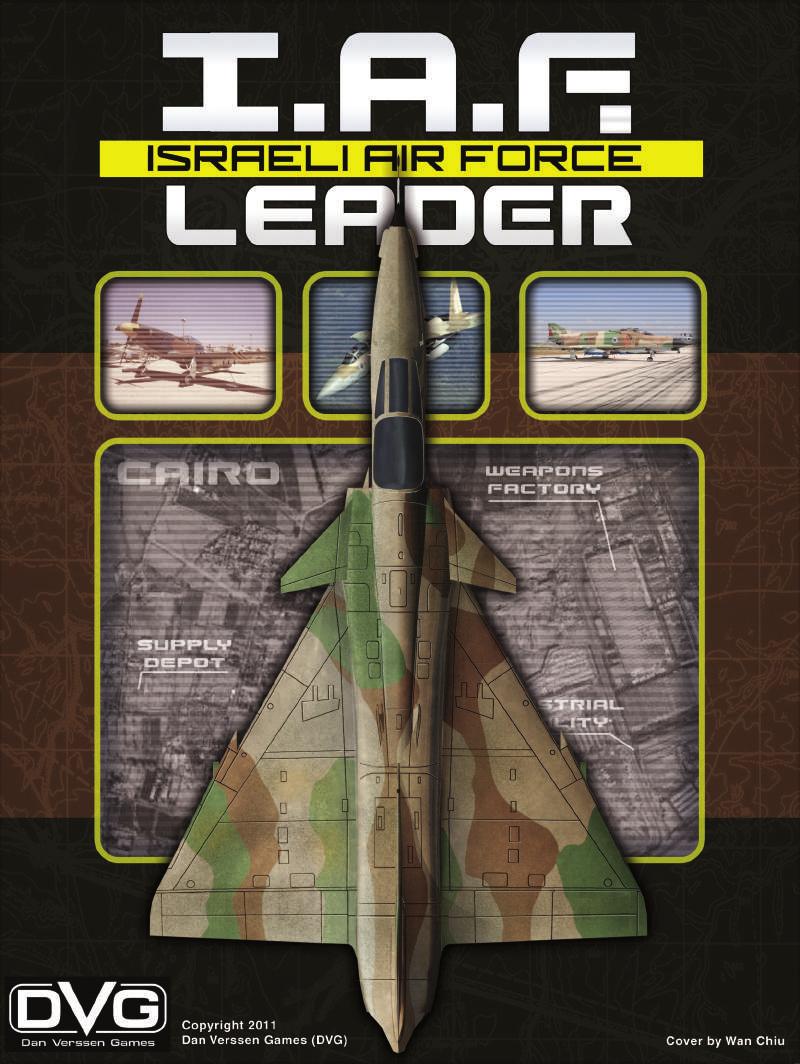 Israeli Air Force Leader Rulebook 1-152_Layout 1 2/5/2017 5:39 PM Page 1 Introduction... Game Components... Campaign Set-Up... Sequence of Play... Pre-Flight... Target-Bound... Over Target.