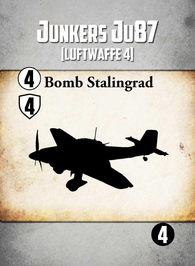 Playing the Game:Wehrmacht Cards Bomb Stalingrad There is one type of Wehrmacht Card with the Bomb Stalingrad effect: the Junkers Ju 87.